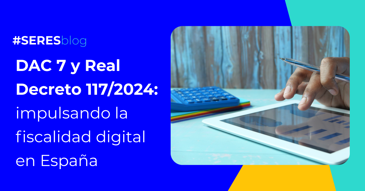 DAC 7 y Real Decreto 117/2024: impulsando la fiscalidad digital en España