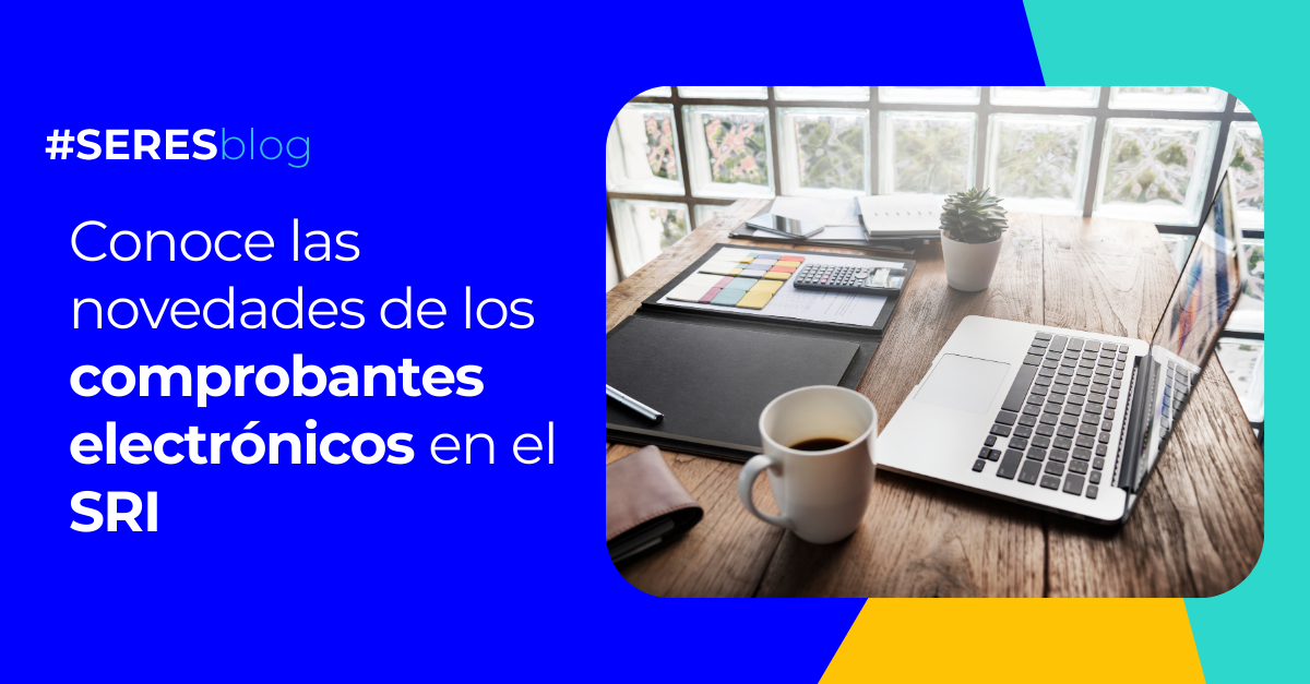 Novedades de los comprobantes electrónicos en el SRI