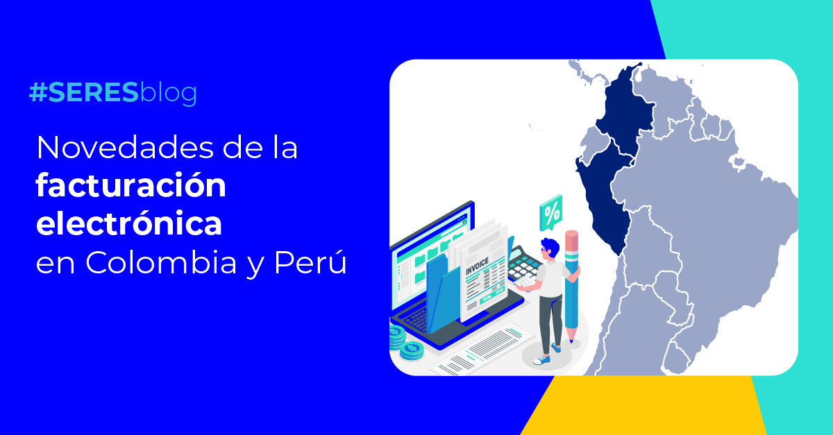 Novedades factura electrónica Perú y Colombia