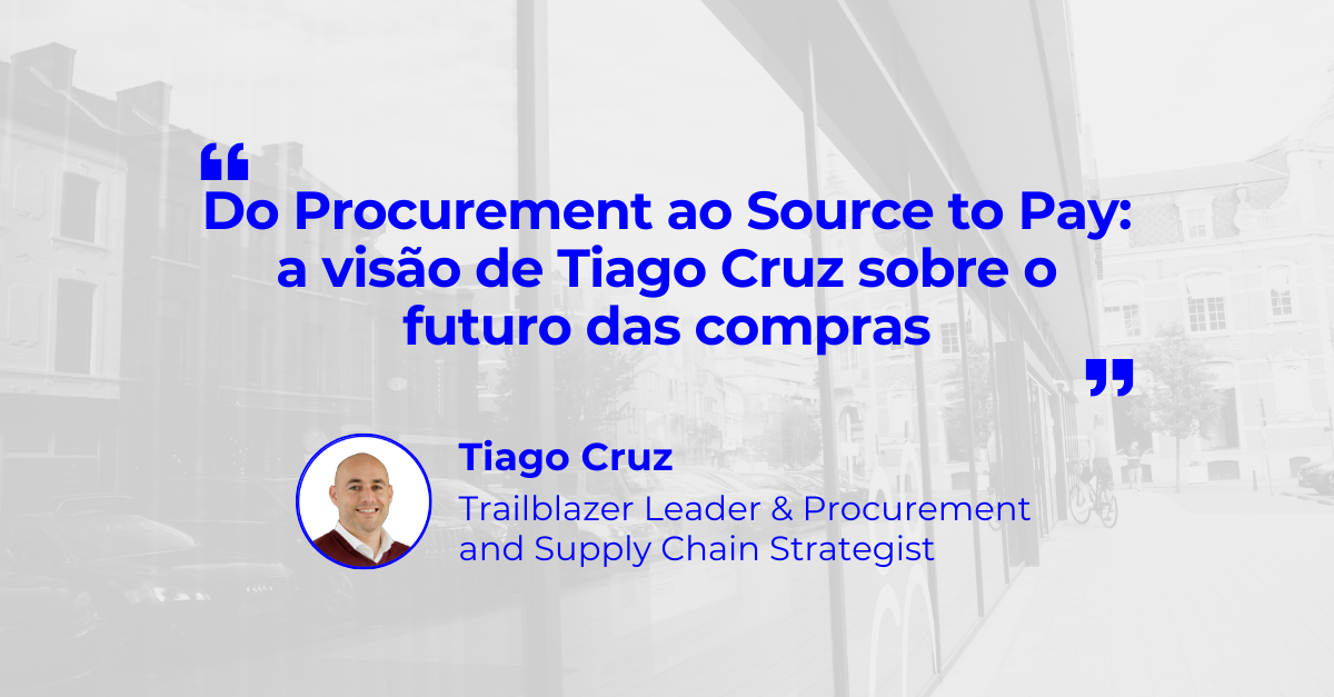 Tiago-Cruz-Procurement-S2P-futuro-das-compras